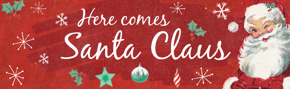 Here Comes Santa Claus