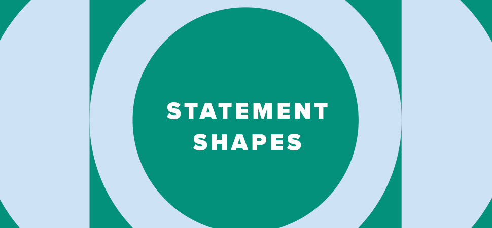 Statement Shapes